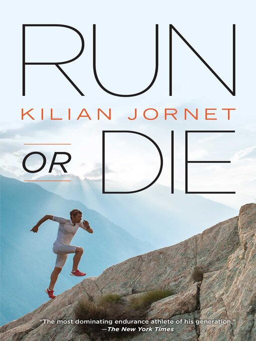 Title details for Run or Die by Kilian Jornet - Available